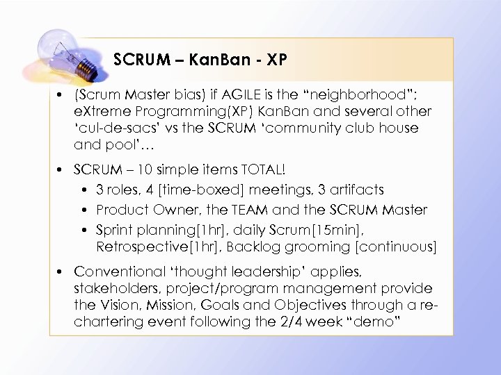 SCRUM – Kan. Ban - XP • (Scrum Master bias) if AGILE is the