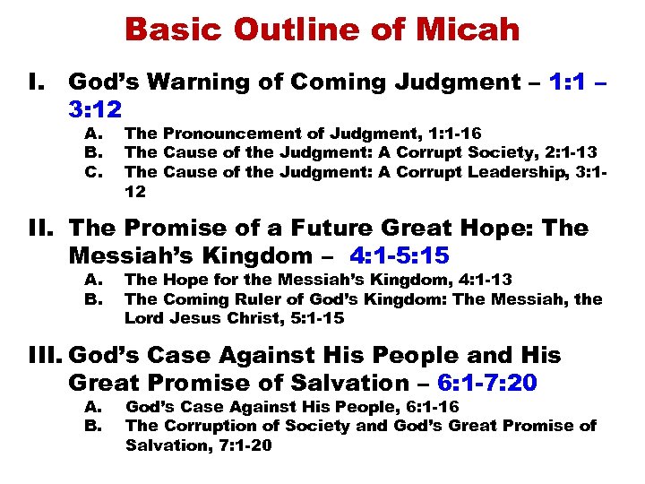 Basic Outline of Micah I. God’s Warning of Coming Judgment – 1: 1 –