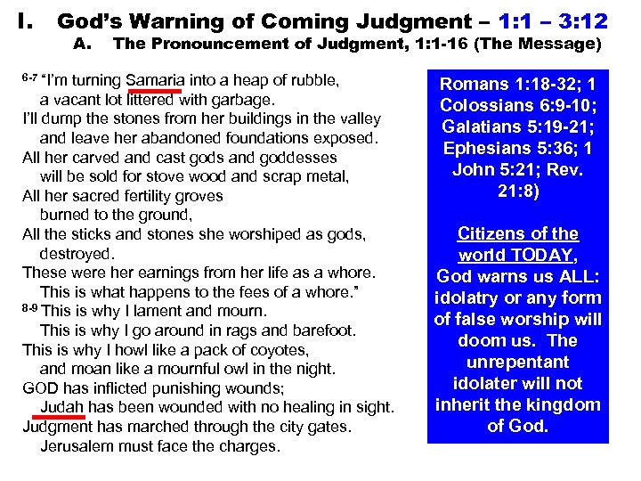 I. God’s Warning of Coming Judgment – 1: 1 – 3: 12 A. The