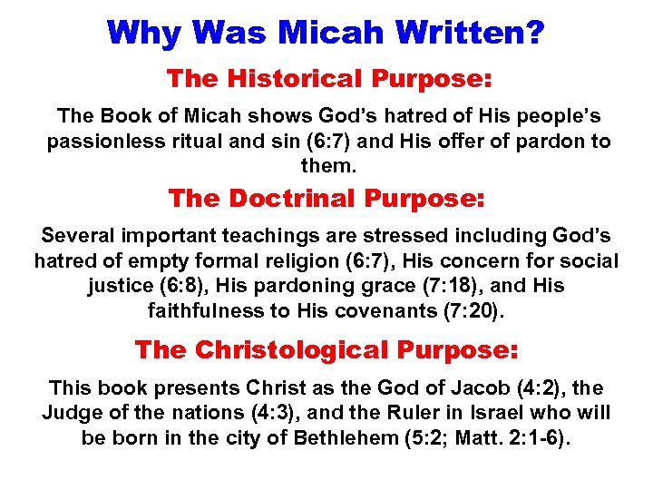 Why Was Micah Written? The Historical Purpose: The Book of Micah shows God’s hatred
