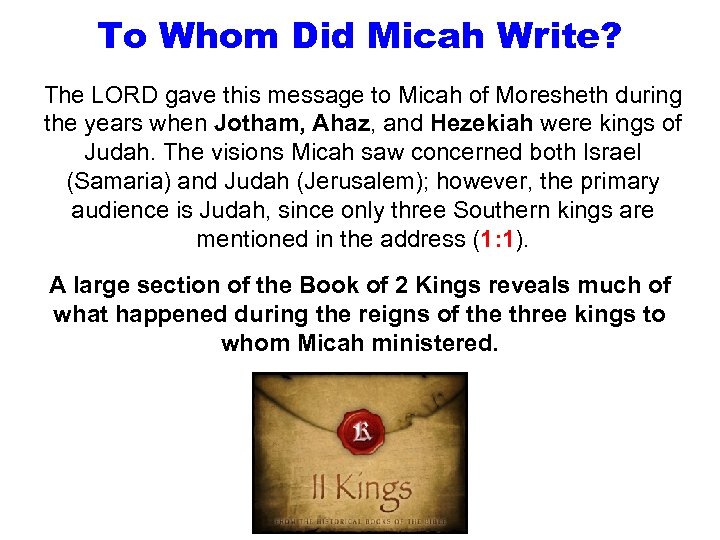 To Whom Did Micah Write? The LORD gave this message to Micah of Moresheth
