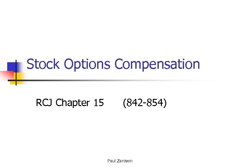 Stock Options Compensation RCJ Chapter 15 (842 -854) Paul Zarowin 
