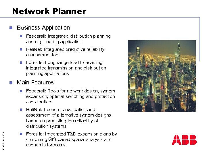 Network Planner n Business Application n n Reli. Net: Integrated predictive reliability assessment tool