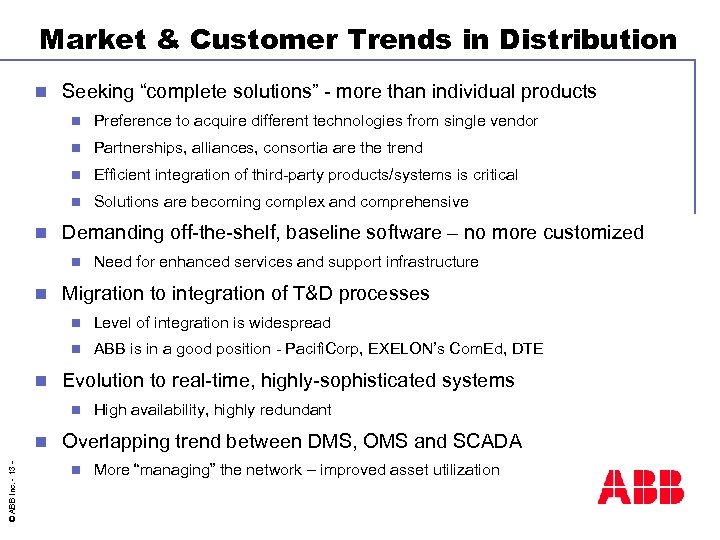 Market & Customer Trends in Distribution n Seeking “complete solutions” - more than individual