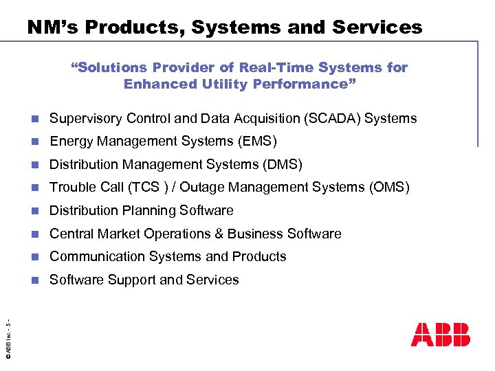 NM’s Products, Systems and Services “Solutions Provider of Real-Time Systems for Enhanced Utility Performance”