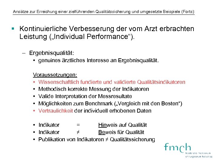 Ansätze zur Erreichung einer zielführenden Qualitätssicherung und umgesetzte Beispiele (Forts): § Kontinuierliche Verbesserung der