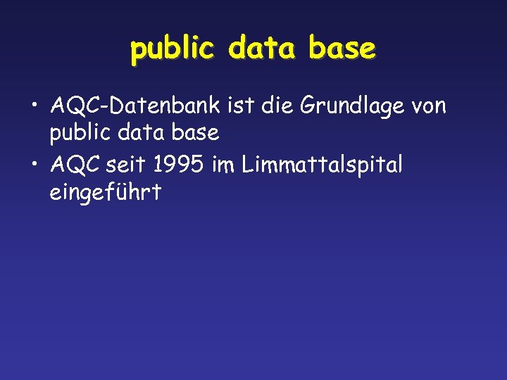 public data base • AQC-Datenbank ist die Grundlage von public data base • AQC