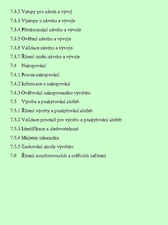 7. 3. 2 Vstupy pro návrh a vývoj 7. 3. 3 Výstupy z návrhu