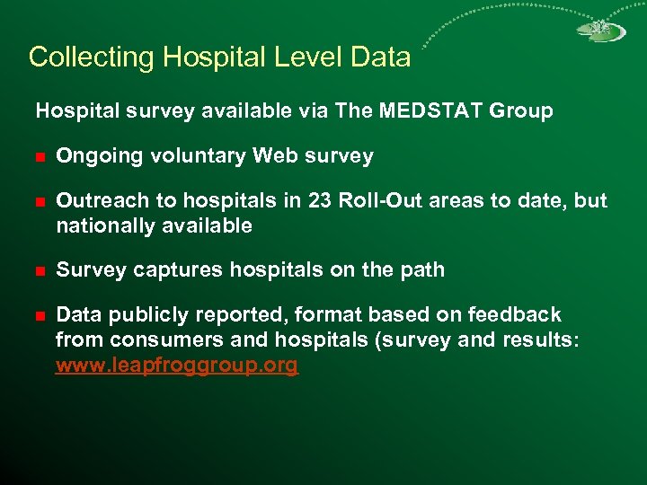 Collecting Hospital Level Data Hospital survey available via The MEDSTAT Group n Ongoing voluntary