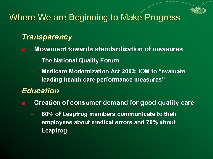 Where We are Beginning to Make Progress Transparency Movement towards standardization of measures –