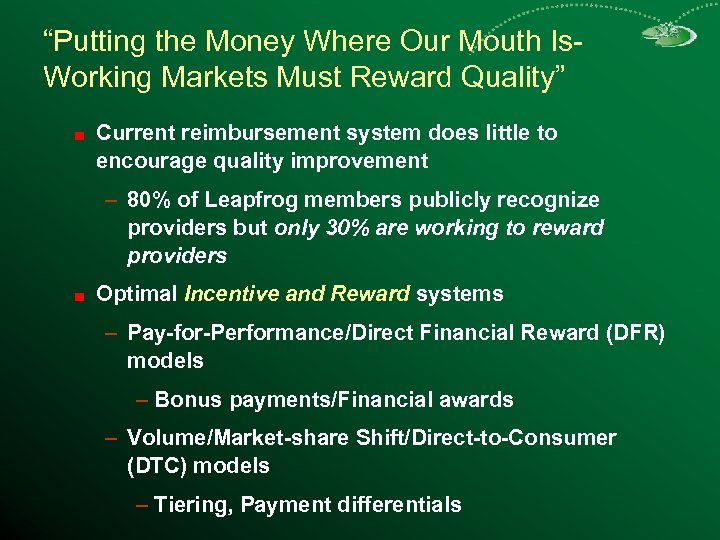 “Putting the Money Where Our Mouth Is. Working Markets Must Reward Quality” Current reimbursement