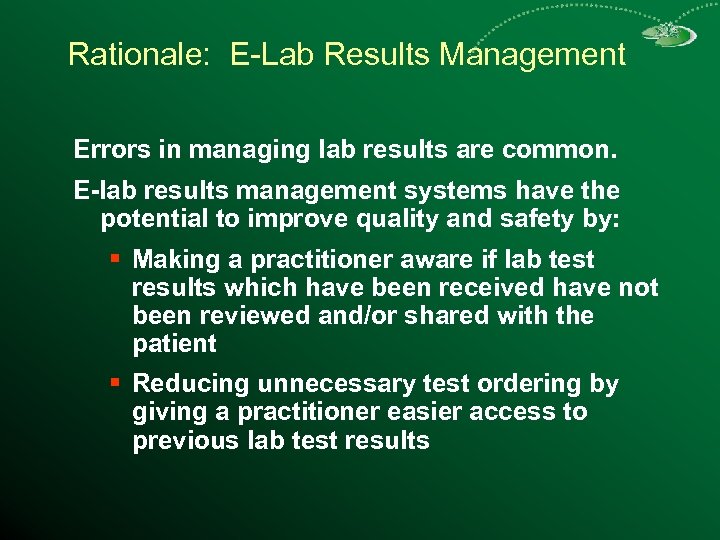 Rationale: E-Lab Results Management Errors in managing lab results are common. E-lab results management