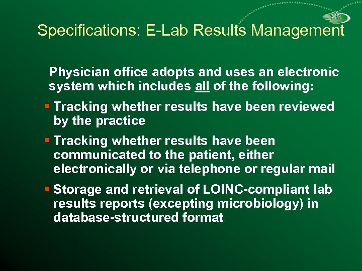 Specifications: E-Lab Results Management Physician office adopts and uses an electronic system which includes