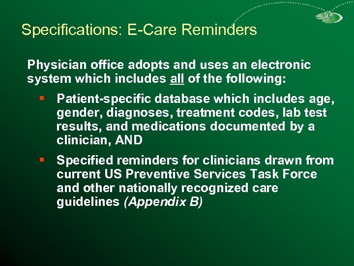 Specifications: E-Care Reminders Physician office adopts and uses an electronic system which includes all