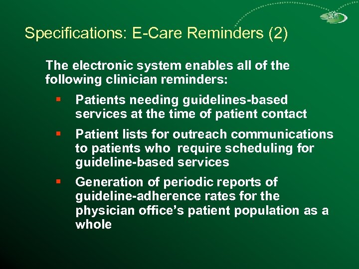 Specifications: E-Care Reminders (2) The electronic system enables all of the following clinician reminders: