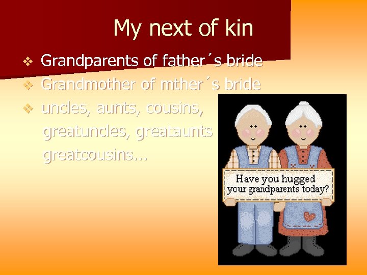 My next of kin Grandparents of father´s bride v Grandmother of mther´s bride v