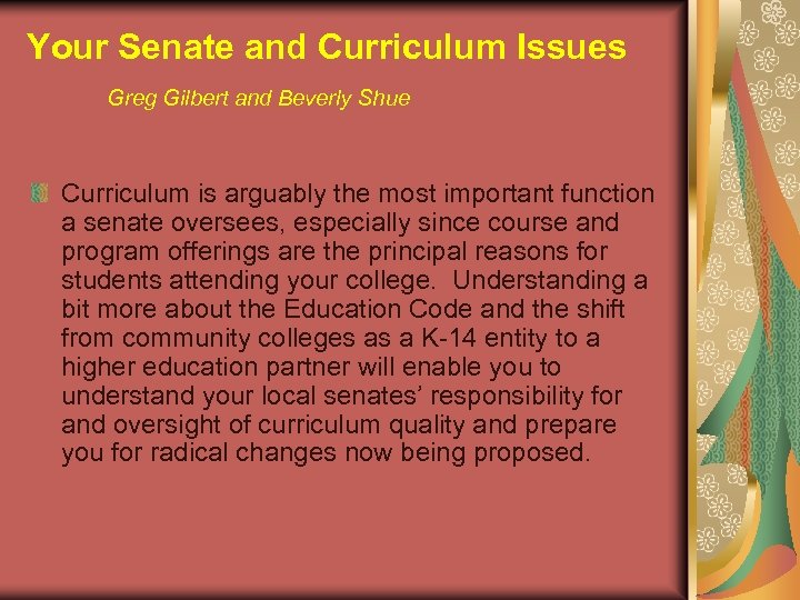 Your Senate and Curriculum Issues Greg Gilbert and Beverly Shue Curriculum is arguably the