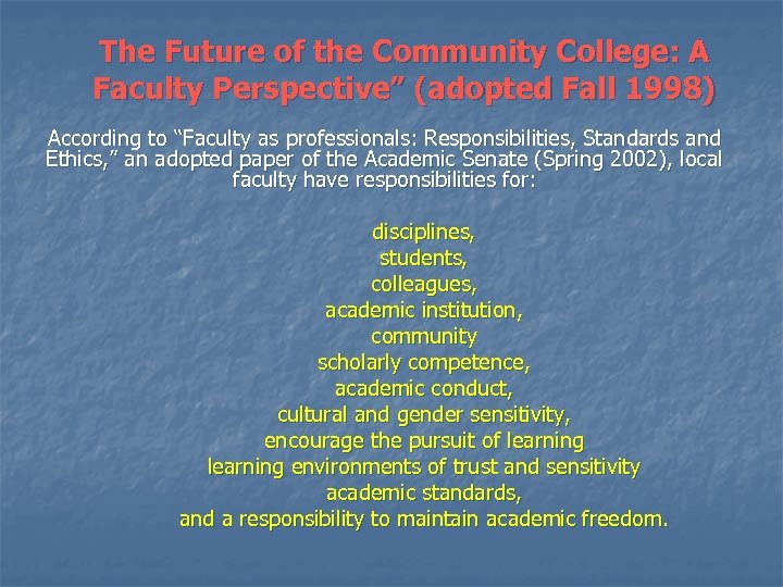 The Future of the Community College: A Faculty Perspective” (adopted Fall 1998) According to