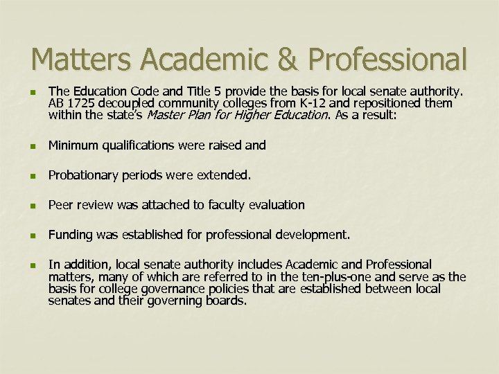 Matters Academic & Professional n The Education Code and Title 5 provide the basis