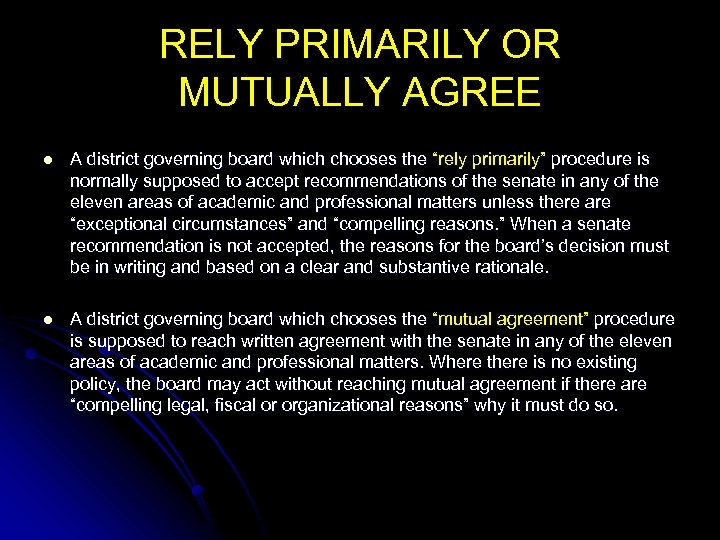 RELY PRIMARILY OR MUTUALLY AGREE l A district governing board which chooses the “rely