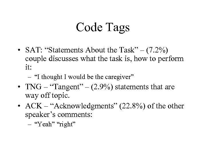 Code Tags • SAT: “Statements About the Task” – (7. 2%) couple discusses what