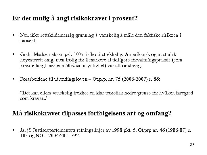 Er det mulig å angi risikokravet i prosent? • Nei, ikke rettskildemessig grunnlag +