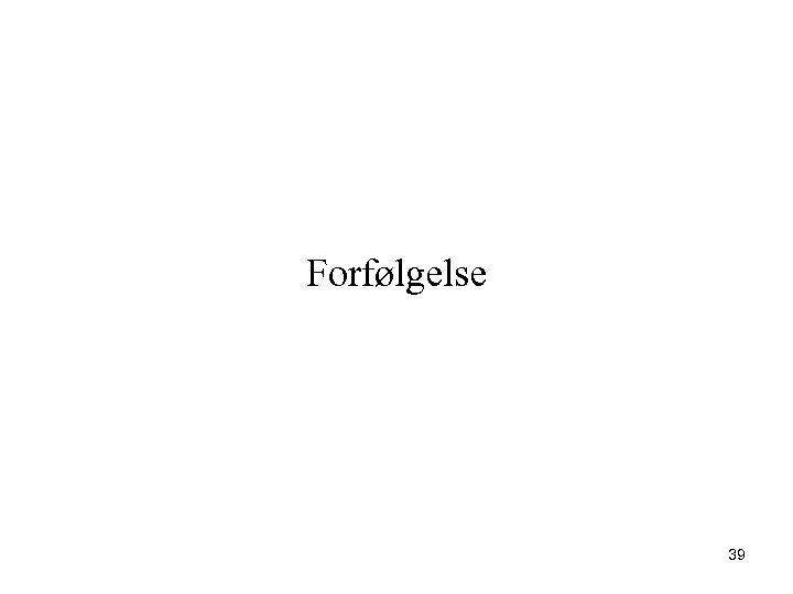 Forfølgelse 39 