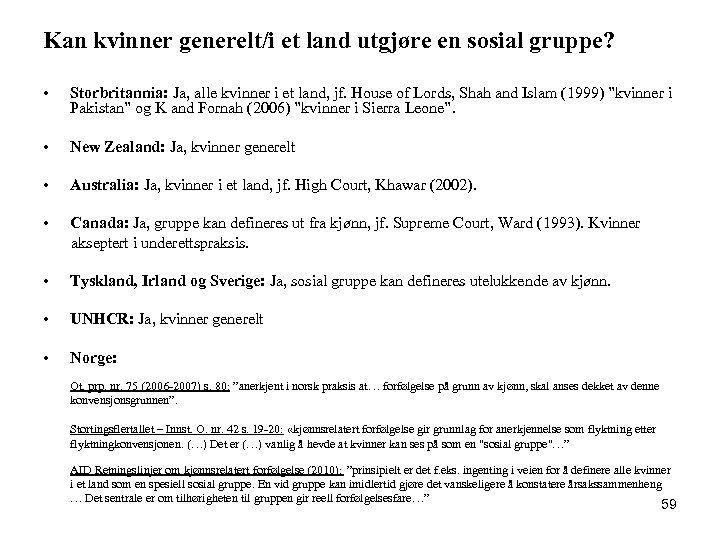 Kan kvinner generelt/i et land utgjøre en sosial gruppe? • Storbritannia: Ja, alle kvinner