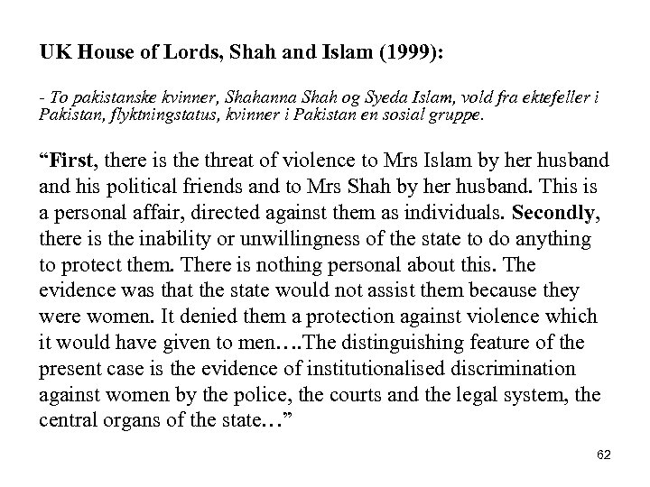 UK House of Lords, Shah and Islam (1999): - To pakistanske kvinner, Shahanna Shah