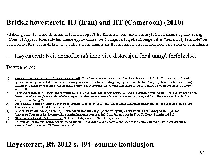 Britisk høyesterett, HJ (Iran) and HT (Cameroon) (2010) - Saken gjelder to homofile menn,