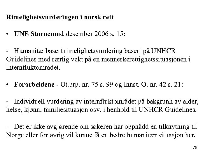 Rimelighetsvurderingen i norsk rett • UNE Stornemnd desember 2006 s. 15: - Humanitærbasert rimelighetsvurdering
