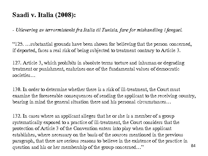 Saadi v. Italia (2008): - Utlevering av terrormistenkt fra Italia til Tunisia, fare for