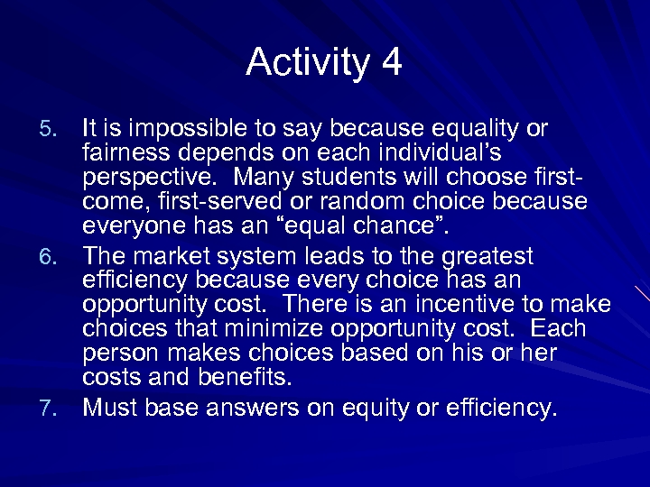 Activity 4 5. It is impossible to say because equality or fairness depends on