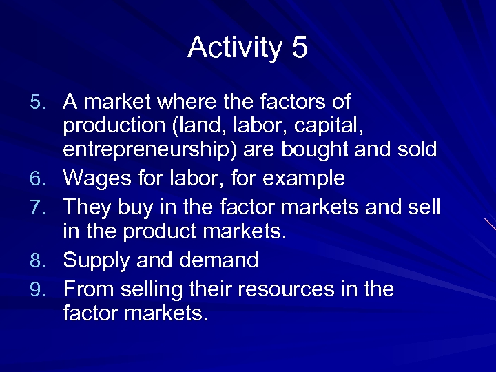 Activity 5 5. A market where the factors of 6. 7. 8. 9. production