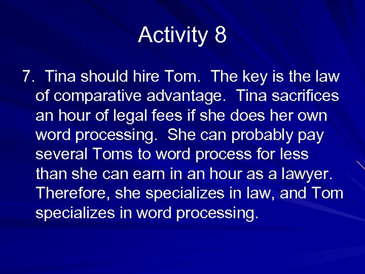 Activity 8 7. Tina should hire Tom. The key is the law of comparative