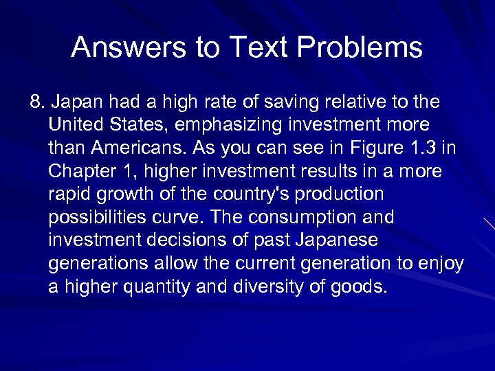 Answers to Text Problems 8. Japan had a high rate of saving relative to