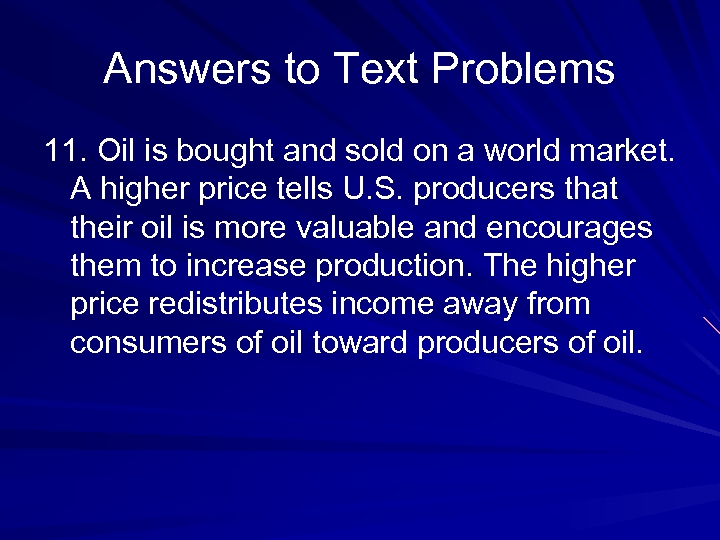 Answers to Text Problems 11. Oil is bought and sold on a world market.