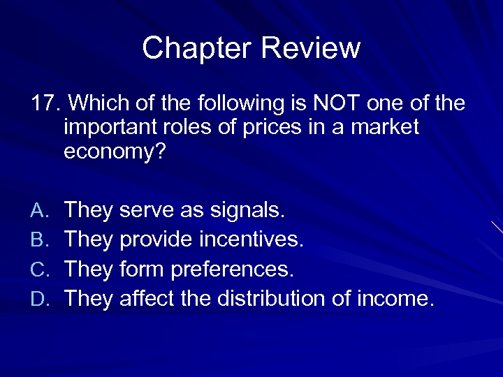 Chapter Review 17. Which of the following is NOT one of the important roles