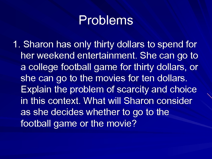 Problems 1. Sharon has only thirty dollars to spend for her weekend entertainment. She