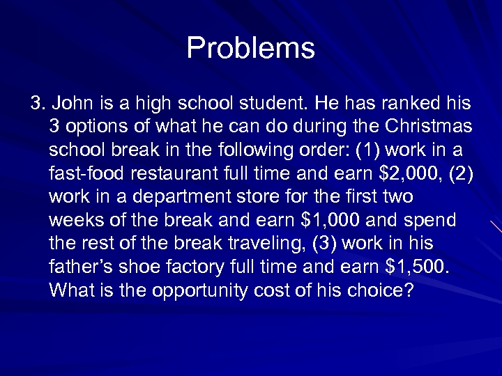 Problems 3. John is a high school student. He has ranked his 3 options