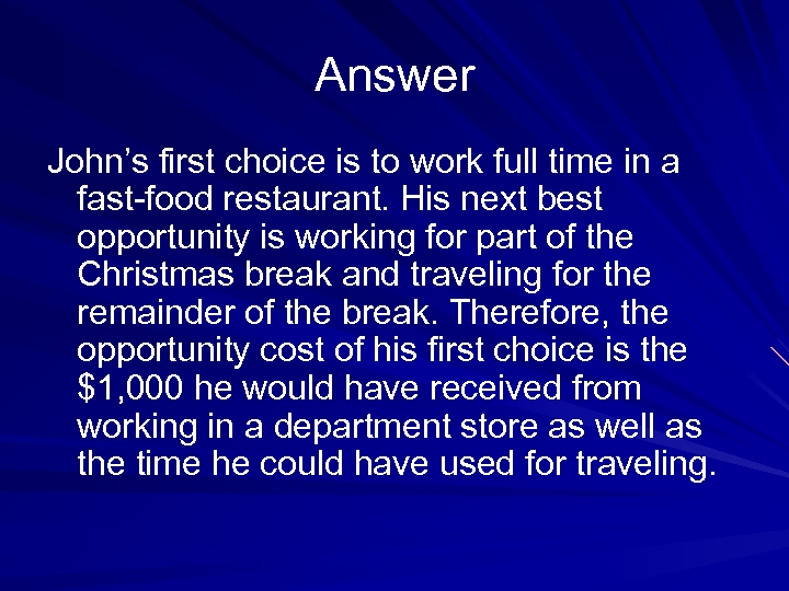 Answer John’s first choice is to work full time in a fast-food restaurant. His