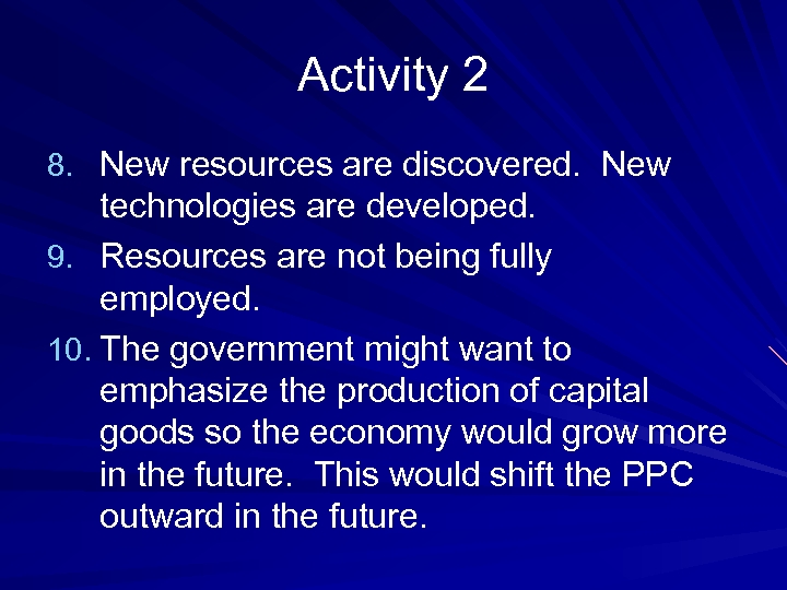 Activity 2 8. New resources are discovered. New technologies are developed. 9. Resources are