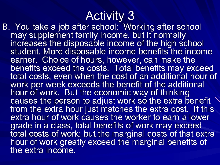 Activity 3 B. You take a job after school: Working after school may supplement