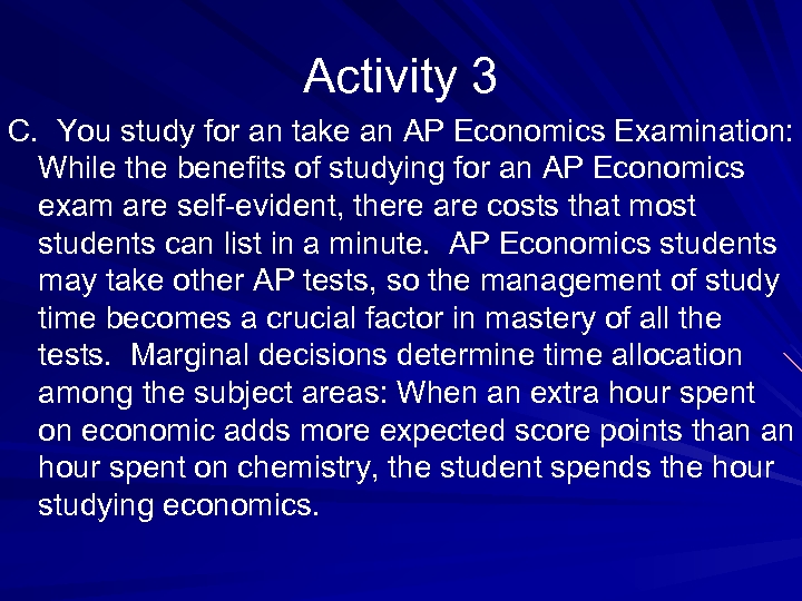 Activity 3 C. You study for an take an AP Economics Examination: While the