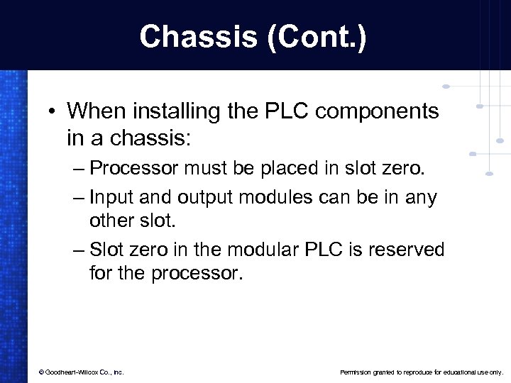 Chassis (Cont. ) • When installing the PLC components in a chassis: – Processor