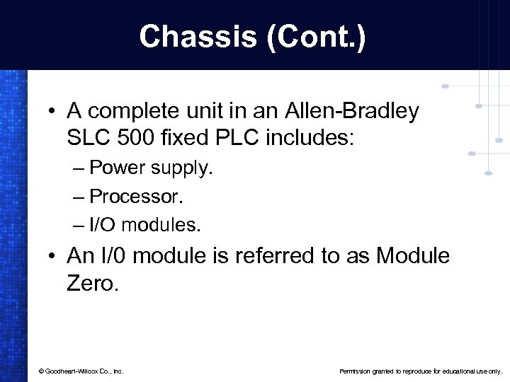 Chassis (Cont. ) • A complete unit in an Allen-Bradley SLC 500 fixed PLC