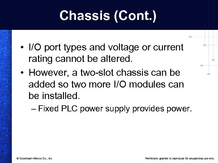 Chassis (Cont. ) • I/O port types and voltage or current rating cannot be