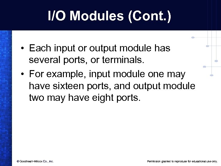 I/O Modules (Cont. ) • Each input or output module has several ports, or