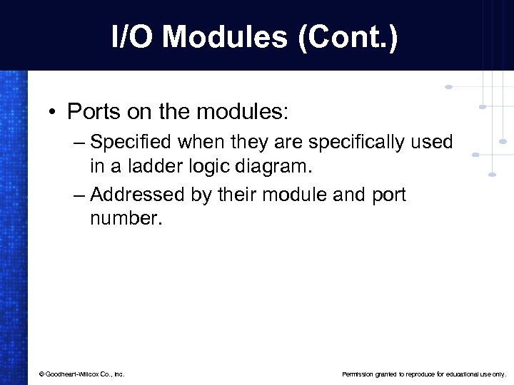 I/O Modules (Cont. ) • Ports on the modules: – Specified when they are