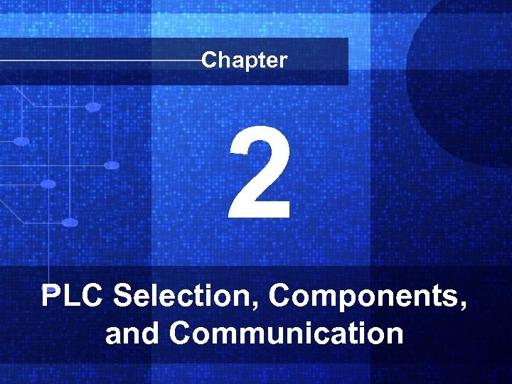 Chapter 2 PLC Selection, Components, and Communication 